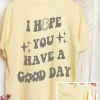 PPEPPI Tops The Hope You Have A Good Day Smiley Graphic Tee